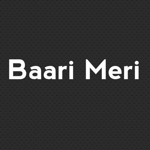 BAARI MERI