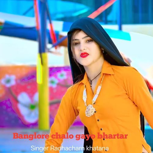 Banglore chalo gayo bhartar