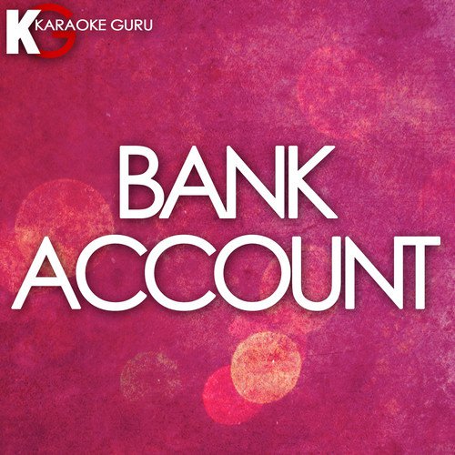 Bank Account (Originally Performed by 21 Savage) [Karaoke Version] - Single