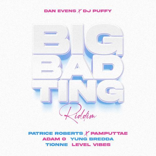 Big Bad Ting Riddim
