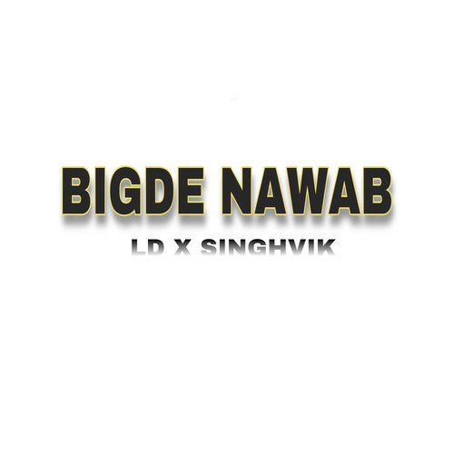 bigde nawaab song