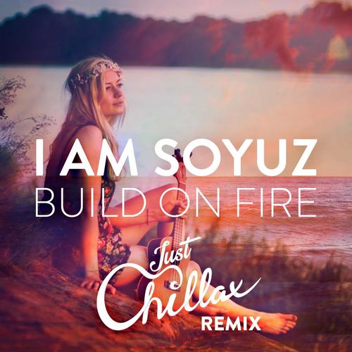 Build on Fire (Just Chillax Remix)_poster_image