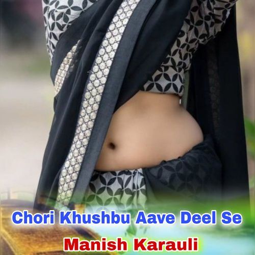 Chori Khushbu Aave Deel Se