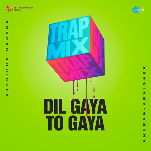Dil Gaya To Gaya - Trap Mix