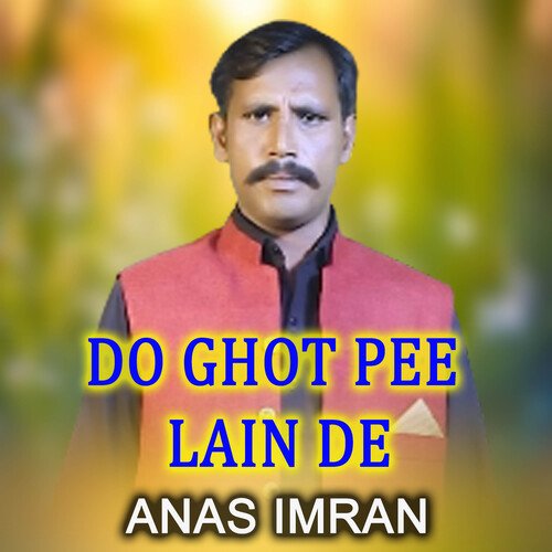 Do Ghot Pee Lain De