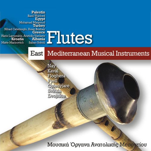 East Mediterranean Musical Instruments: "Flutes" (Palestine, Egypt, Turkey, Greece, Kroatia, Albania)_poster_image