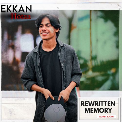 Ekkan Hotaa (From Rewritten Memory)
