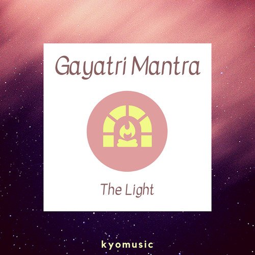 Gayatri Mantra ~ The Light