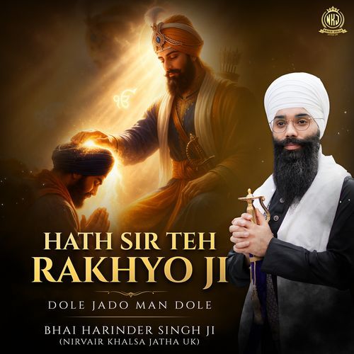 Hath Sir Teh Rakhyo Ji