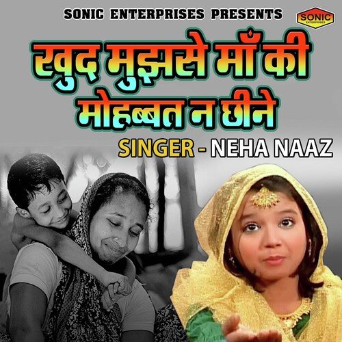 Khud Mujhse Maa Ki  Mohbbat Na Chine