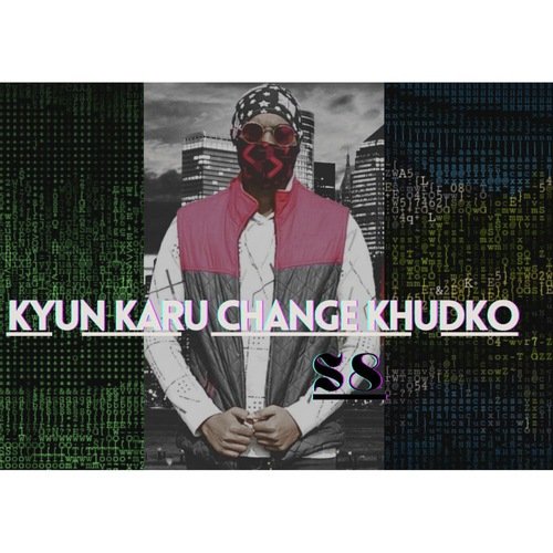 Kyun Karu Change Khudko