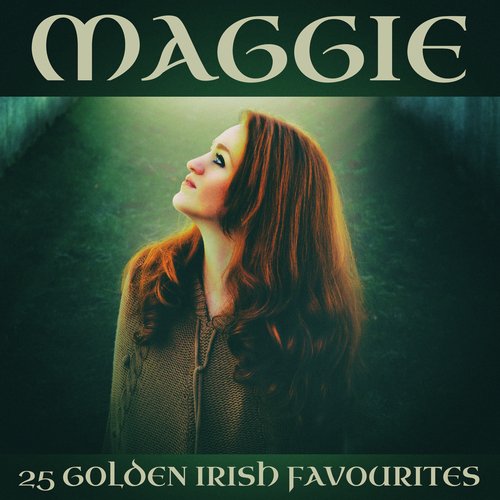 Maggie - 25 Golden Irish Favourites