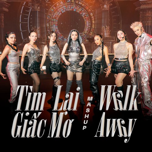 Mash Up: Tìm Lại Giấc Mơ & Walk Away_poster_image