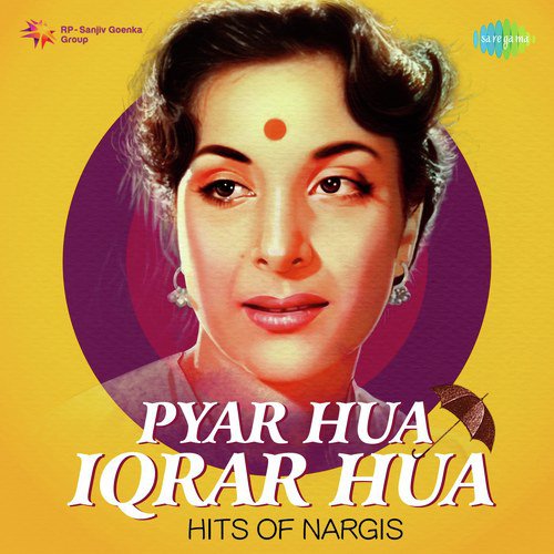 Pyar Hua Iqrar Hua - Hits Of Nargis