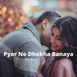 Pyar Ne Dhokha Banaya-AhEBekd7UkE