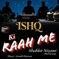 SHABBIR NIZAMI ISHQ KI RAAH ME