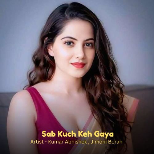 Sab Kuch Keh Gaya