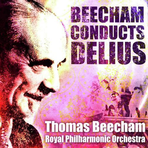 Sir Thomas Beecham Conducts Delius