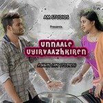 Unnaale Uyirvaazhkiren