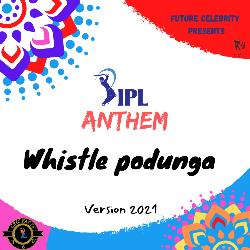 Whistle Podunga (Ipl Anthem Version 2021)-NC49ZCRTZUQ