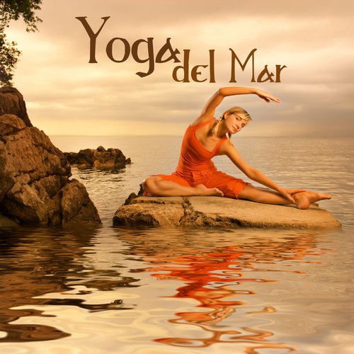 Yoga del Mar - Yoga Musik und Naturgeräusche für Yoga Atemübungen und Meditationstechniken
