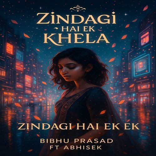 Zindagi hai ek khela