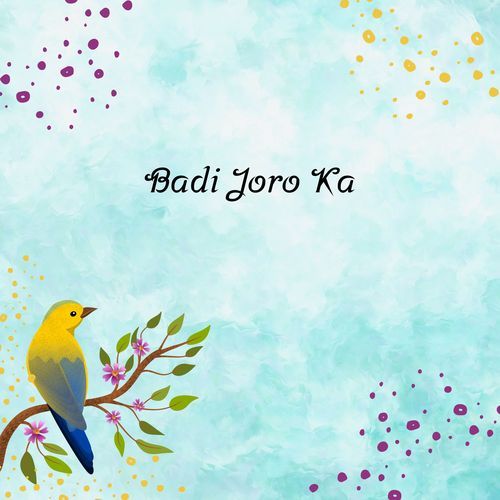 Badi Joro Ka