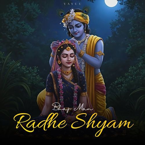 Bhaj Man Radhe Shyam
