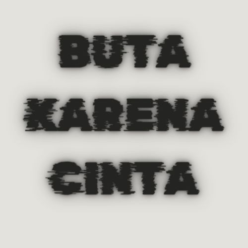 Buta Karena Cinta