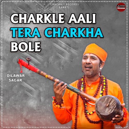 Charkle Aali Tera Charkha Bole