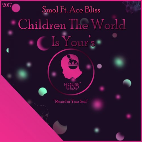 Children The World Is Yours (feat. Ace Bliss)