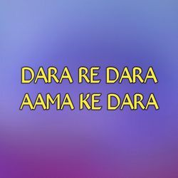 DARA RE DARA AAMA KE DARA-BhBcBRZpAWE