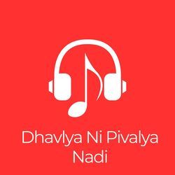 Dhavlya Ni Pivalya Nadi
