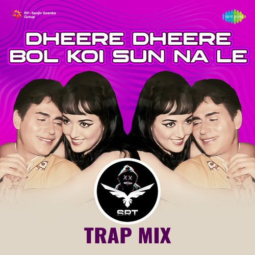 Dheere Dheere Bol Koi Sun Na Le - SRT Trap MIx