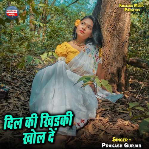 Dil Ki Khidki Khol De