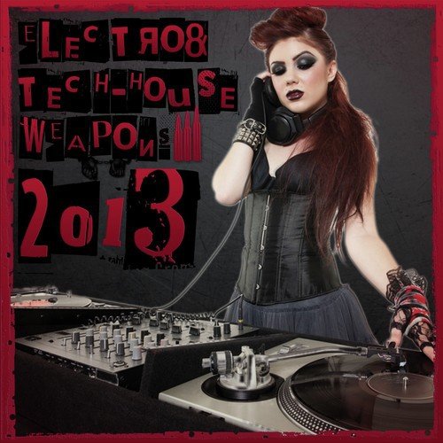Electro & Tech-House Weapons 2013
