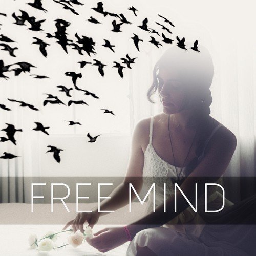 Free Mind – Relaxing New Age Music Therapy for Mindfulness Meditation, Stress Relief & Well Being with Nature Sounds