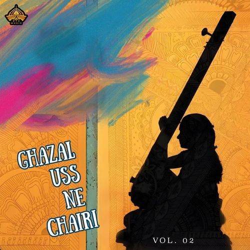 Ghazal Uss ne Chairi, Vol. 02