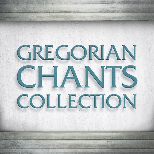 Gregorian Chants Collection