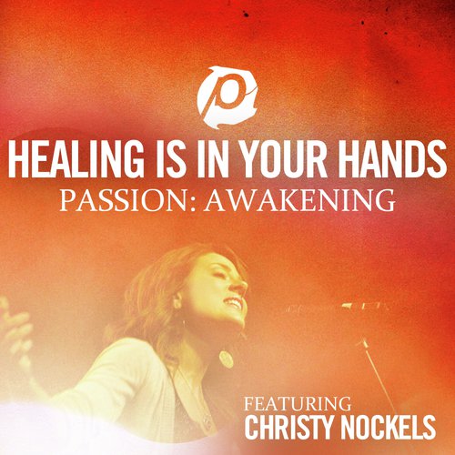 Healing Is In Your Hands (Radio Version - From Passion: Awakening)_poster_image