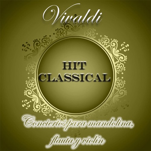 Hit Classical, Vivaldi: Concierto para Mandolina, Flauta y Violín