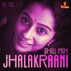 Jhalakraani - Chill Mix-Qi4PcCR3dXg