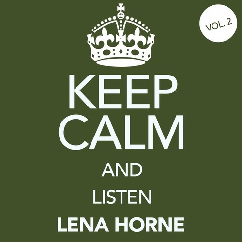 Keep Calm and Listen Lena Horne (Vol. 02)