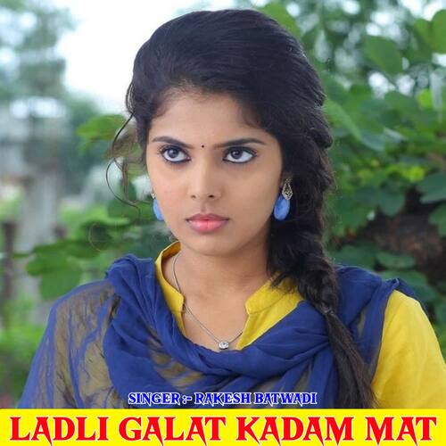 Ladli Galat Kadam Mat