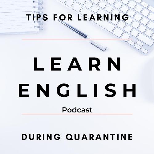 Learn English Podcast: Tips for Learning During Quarantine_poster_image