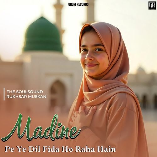 Madine Pe Ye Dil Fida Ho Raha Hain