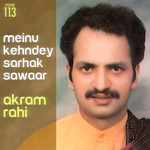 Meinu Kehndey Sarhak Sawaar, Vol. 113