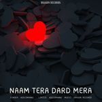 Naam Tera Dard Mera