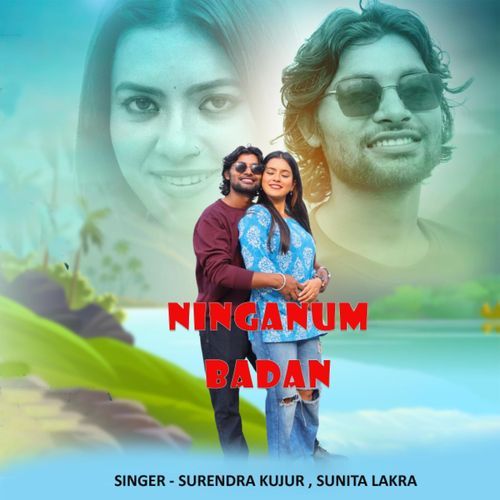 Ninganum Badan (Kurukh Geet)