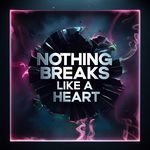 Nothing Breaks Like a Heart artwork